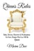 The Queen's Rules — Rules, Decrees, Directives & Proclamations For Every Woman Who Is or Will Be Queen