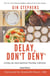 Delay, Don't Deny:  Living an Intermittent Fasting Lifestyle