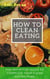 How to Clean Eating: The Definitive Guide to Complete Your Clean Eating Plan