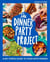 The Dinner Party Project - A No-Stress Guide to Food with Friends