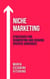 Niche Marketing: Strategies for Segmenting and Serving Specific Audiences - Marketing 360°: The Power of Modern Marketing