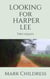 Looking for Harper Lee:  Two Essays