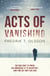 Acts of Vanishing - The gripping new Scandinavian thriller with a huge twist