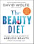 The Beauty Diet - Unlock the Five Secrets of Ageless Beauty from the Inside Out