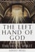The Left Hand of God - A Biography of the Holy Spirit