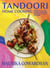 Tandoori Home Cooking - Over 70 Classic Indian Tandoori Recipes to Cook at Home