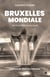 Bruxelles mondiale - de Paul Otlet à nos jours