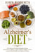 Alzheimers Diet: How Diet can Prevent Alzheimer's Disease and Reverse its Effects. Critical Lifestyle Changes to Boost Long-term Brain Health and Cognitive Power - Changing Aging
