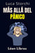 Más Allá Del Pánico - Aprenda Técnicas Efectivas Para Lidiar Con El Miedo Y La Ansiedad - Colección Vida Equilibrada, #50