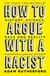 How to Argue With a Racist - History, Science, Race and Reality