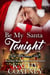 Be My Santa Tonight - The Crooked Halo Christmas Chronicles—The Murphy Clan, #1