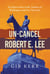 Un-Cancel Robert E. Lee: An Open Letter to the Trustees of Washington and Lee University