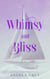 Whimsy and Bliss