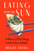 Eating with the Sun - A Memoir of Food, Family, and the Chinese Calendar