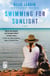 Swimming for Sunlight - A Novel