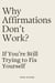 Why Affirmations Don’t Work If You’re Still Trying to Fix Yourself