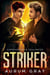 Striker: Superheroes and Soulmates - Striker: Superheroes and Soulmates, #1