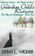 The Guardian Child's Return: The Age of Awakenings Book 2 - The Age of Awakenings, #2