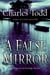 False Mirror, A - An Inspector Ian Rutledge Mystery