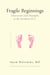 Fragile Beginnings - Discoveries and Triumphs in the Newborn ICU