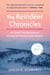 The Reindeer Chronicles - And Other Inspiring Stories of Working with Nature to Heal the Earth