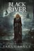 Black River - The Bell Witch Series, #6