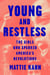 Young and Restless - The Girls Who Sparked America's Revolutions