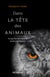 Dans la tête des animaux - Ce que l'on sait vraiment sur leur intelligence