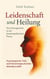 Leidenschaft und Heilung - Das Enneagramm in der homöopathischen Praxis
