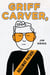 Griff Carver, Hallway Patrol