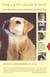 The Last Chance Dog - and Other True Stories of Holistic Animal Healing