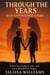 Through the Years: Our Unfinished Story “A love too strong to end… and too unfinished to forget.”