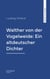 Walther von der Vogelweide: Ein altdeutscher Dichter