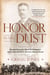Honor in the Dust - Theodore Roosevelt, War in the Philippines, and the Rise and Fall of America's Imperial Dream