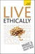 Live Ethically: Teach Yourself