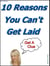 10 Reasons You Can't Get Laid