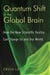 Quantum Shift in the Global Brain - How the New Scientific Reality Can Change Us and Our World