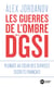 Les guerres de l'ombre de la DGSI - Plongée au coeur des services secrets français