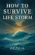How to survive life storm