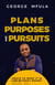 Plans, Purposes and Pursuits