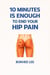 10Minutes Is Enough to End Your Hip Pain