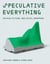 Speculative Everything - Design, Fiction, and Social Dreaming