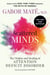 Scattered Minds - The Origins and Healing of Attention Deficit Disorder