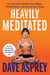 Heavily Meditated - The Fast Path to Remove Your Triggers, Dissolve Stress, and Activate Inner Peace
