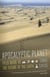 Apocalyptic Planet - Field Guide to the Future of the Earth