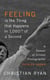 Feeling is the Thing that Happens in 1000th of a Second - the first cricket World Cup and an Ashes Series: LONGLISTED FOR THE WILLIAM HILL SPORTS BOOK OF THE YEAR 2017