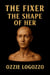 The Fixer The Shape of Her - The Fixer, #6
