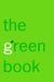 The Green Book - The Everyday Guide to Saving the Planet One Simple Step at a Time