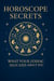 Horoscope Secrets – What Your Zodiac Sign Says About You