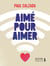 Aimé pour aimer